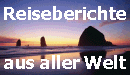 Reiseberichte aus aller Welt